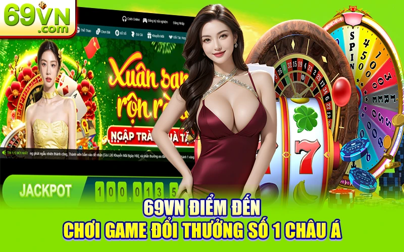 Link Đăng Ký 69VN | Thưởng 888K Game Ảo Mà Kiếm Tiền Thật 29 69VN - Điểm đến chơi game đổi thưởng số 1 châu Á